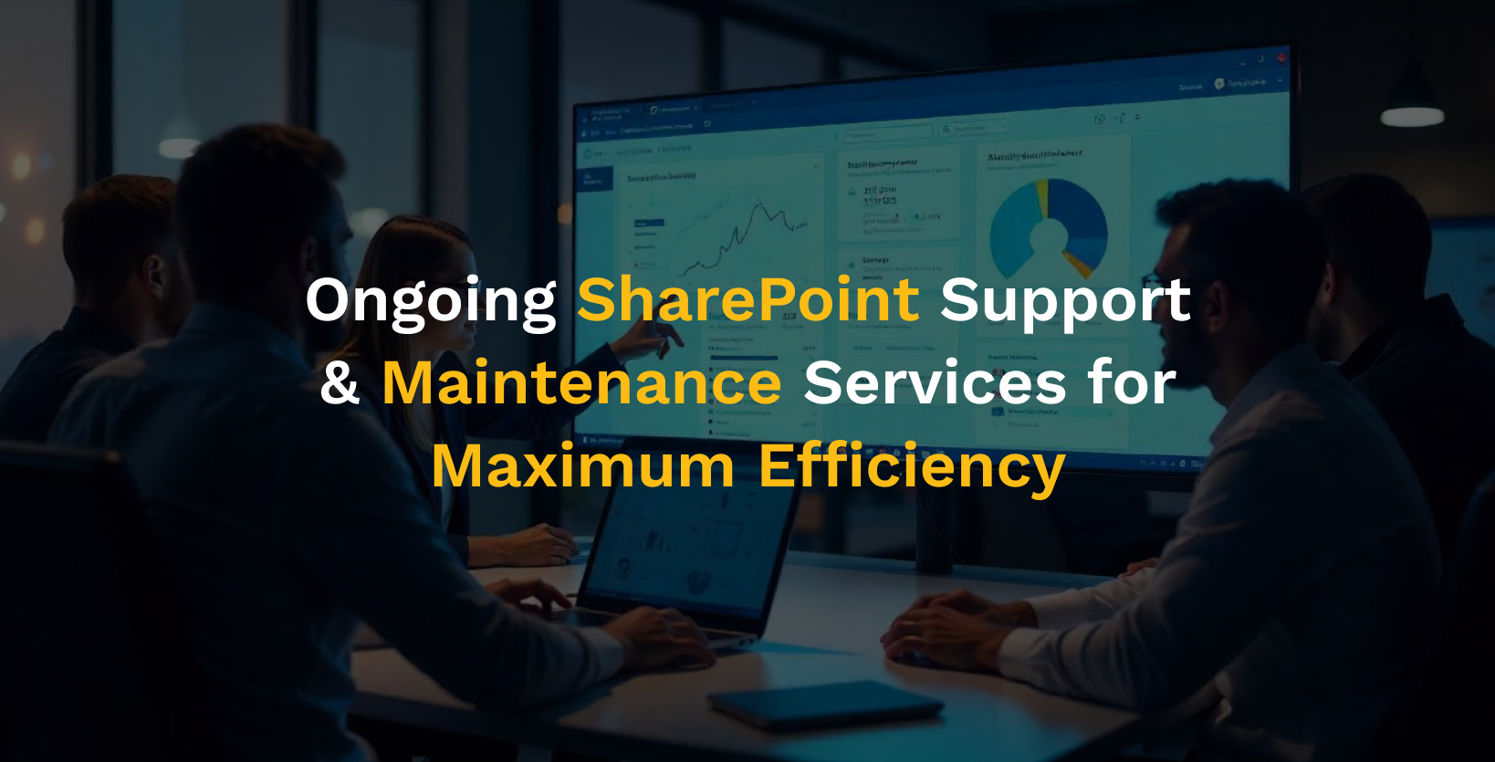 Ongoing SharePoint Support and Maintenance Services for Maximum Efficiency