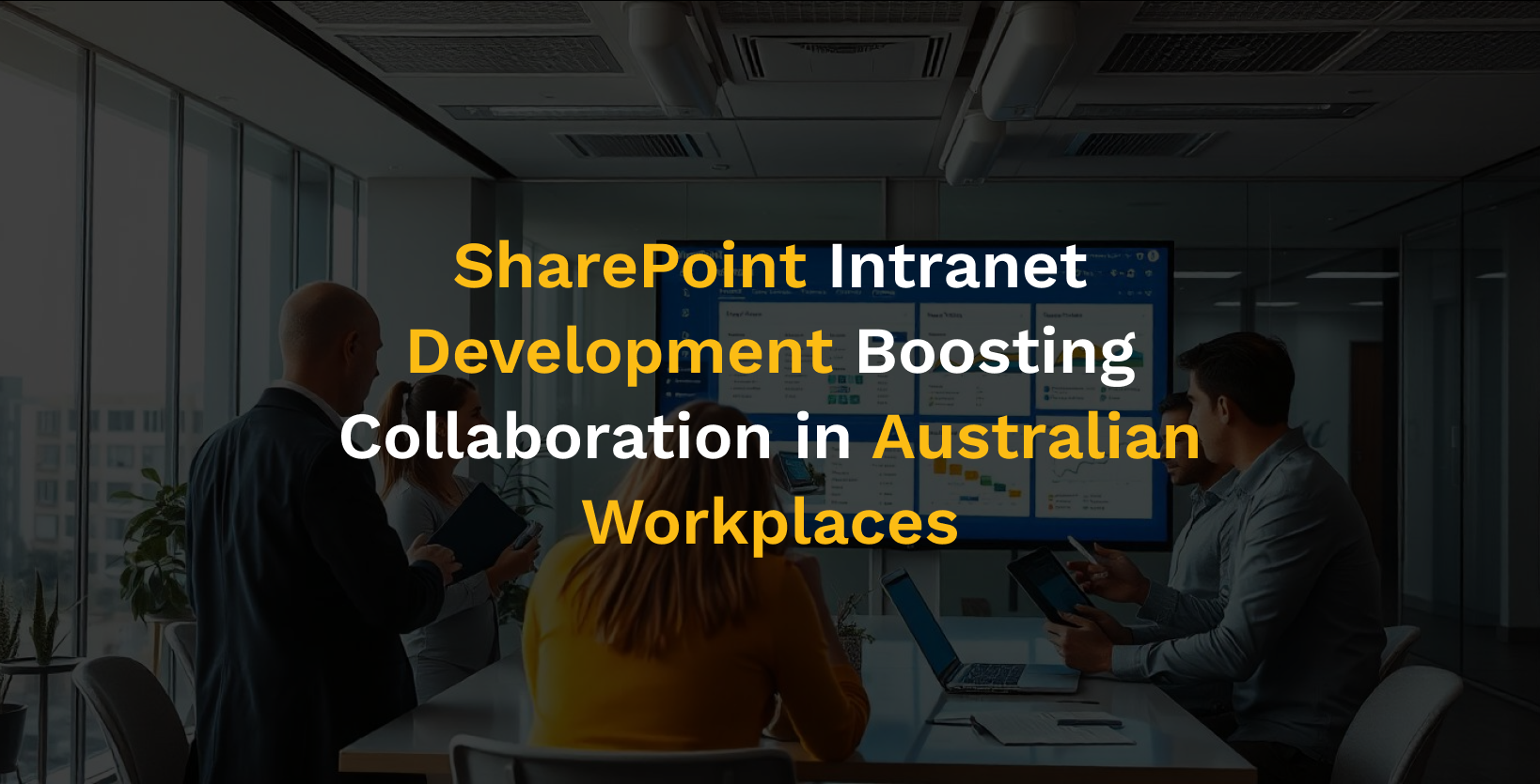 SharePoint Intranet Development Boosting Collaboration in Australian Workplaces