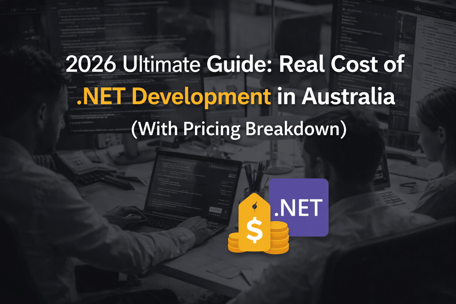 2026 Ultimate Guide: Real Cost of .NET Development in Australia (With Pricing Breakdown)