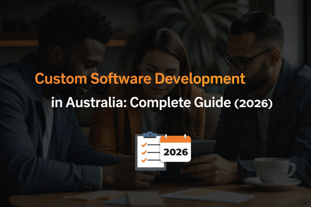 Reliable Custom Software Development Australia | 2026 Guide
